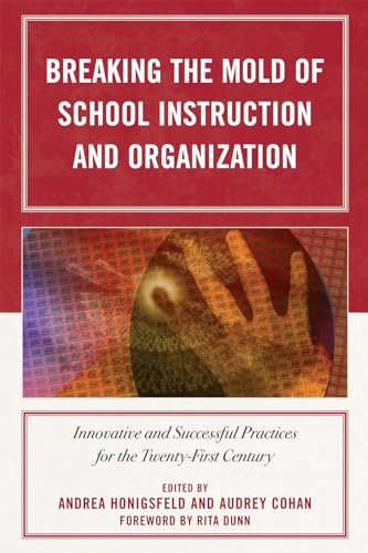 Stock image for Breaking the Mold of School Instruction and Organization: Innovative and Successful Practices for the Twenty-First Century for sale by Chiron Media