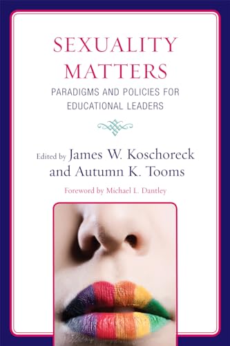 9781607094173: Sexuality Matters: Paradigms and Policies for Educational Leaders