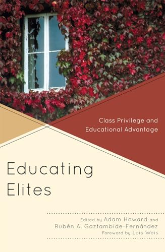 9781607094586: Educating Elites: Class Privilege and Educational Advantage
