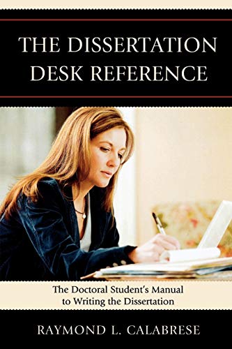 Stock image for The Dissertation Desk Reference The Doctoral Student's Manual to Writing the Dissertation By Raymond L Calabrese published October, 2009 for sale by PBShop.store US