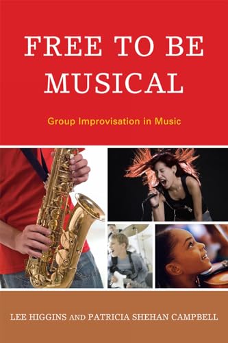 Beispielbild fr Free to Be Musical: Group Improvisation in Music zum Verkauf von BooksRun