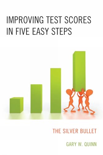 Beispielbild fr Improving Test Scores in Five Easy Steps: The Silver Bullet zum Verkauf von WorldofBooks