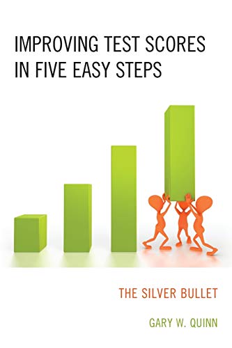 9781607095040: Improving Test Scores in Five Easy Steps: The Silver Bullet