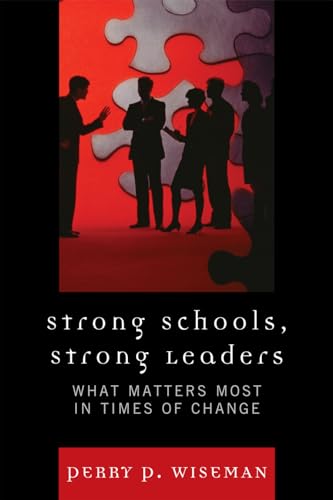 Stock image for Strong Schools, Strong Leaders: What Matters Most in Times of Change for sale by Chiron Media