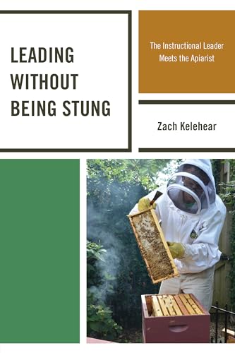 Stock image for Leading without Being Stung: The Instructional Leader Meets the Apiarist for sale by Books Unplugged