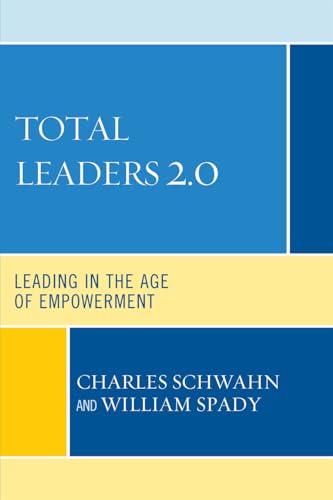 Imagen de archivo de Total Leaders 2.0: Leading in the Age of Empowerment a la venta por Irish Booksellers