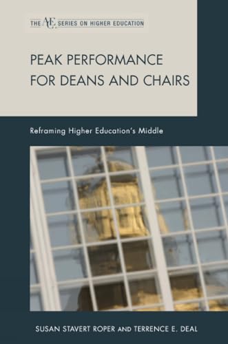 Stock image for Peak Performance for Deans and Chairs: Reframing Higher Education's Middle (ACE Series on Higher Education) [Paperback] Roper, Susan Stavert and Deal, Terrence E. for sale by Brook Bookstore