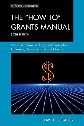 Stock image for The "How To" Grants Manual: Successful Grantseeking Techniques for Obtaining Public and Private Grants (The ACE Series on Higher Education) for sale by Books of the Smoky Mountains