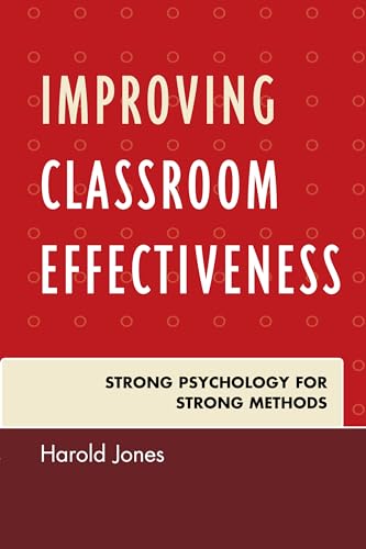 Stock image for Improving Classroom Effectiveness: Strong Psychology For Strong Methods for sale by Chiron Media