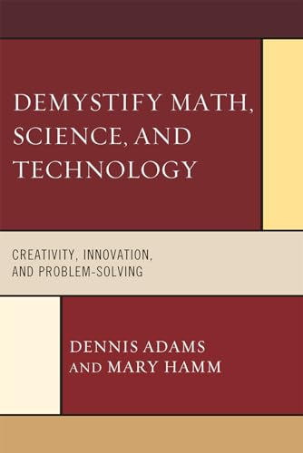 Stock image for Demystify Math, Science, and Technology : Creativity, Innovation, and Problem-Solving for sale by Better World Books: West