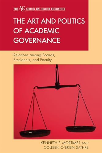 Stock image for The Art and Politics of Academic Governance: Relations among Boards, Presidents, and Faculty (The ACE Series on Higher Education) for sale by HPB-Emerald