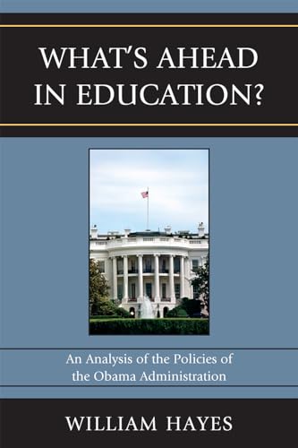 Beispielbild fr WhatOs Ahead in Education?: An Analysis of the Policies of the Obama Administration zum Verkauf von Wonder Book