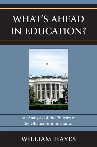 Imagen de archivo de WhatOs Ahead in Education?: An Analysis of the Policies of the Obama Administration a la venta por Wonder Book