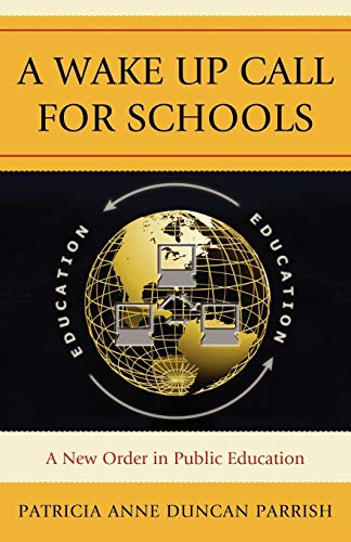 9781607097051: A Wake Up Call for Schools: A New Order in Public Education