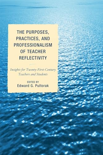 9781607097082: The Purposes, Practices, and Professionalism of Teacher Reflectivity: Insights for Twenty-First-Century Teachers and Students