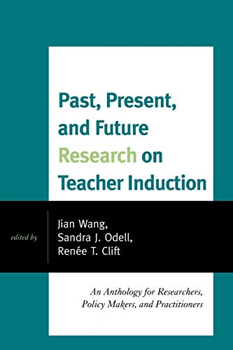 Beispielbild fr Past, Present, and Future Research on Teacher Induction: An Anthology for Researchers, Policy Makers, and Practitioners zum Verkauf von BooksRun