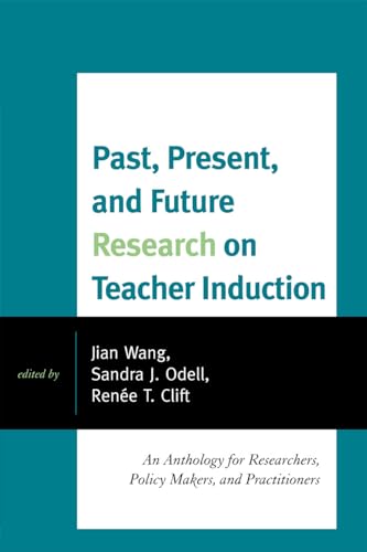 Stock image for Past, Present, and Future Research on Teacher Induction: An Anthology for Researchers, Policy Makers, and Practitioners for sale by BooksRun