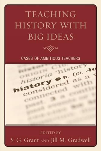 Beispielbild fr Teaching History with Big Ideas: Cases of Ambitious Teachers zum Verkauf von Ergodebooks