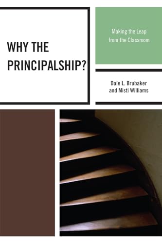 Stock image for Why the Principalship?: Making the Leap from the Classroom for sale by Lucky's Textbooks
