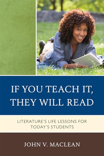 9781607097778: If You Teach It, They Will Read: Literature's Life Lessons for Today's Students