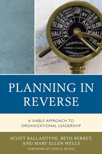 Stock image for Planning in Reverse A Viable Approach to Organizational Leadership for sale by PBShop.store US