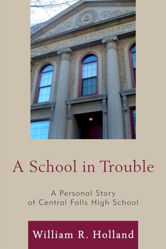 Imagen de archivo de A School in Trouble : A Personal Story of Central Falls High School a la venta por Better World Books