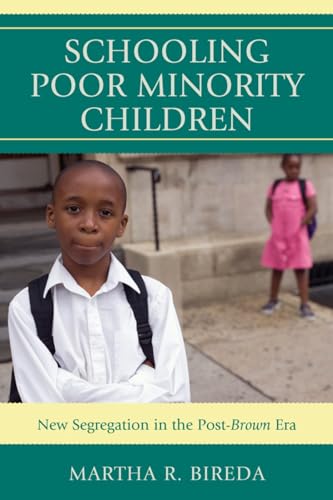 9781607098836: Schooling Poor Minority Children: New Segregation in the Post-Brown Era