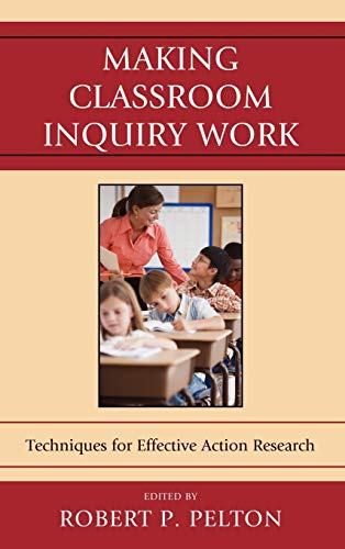 Beispielbild fr Making Classroom Inquiry Work: Techniques for Effective Action Research zum Verkauf von Michael Lyons