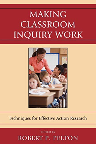 9781607099284: Making Classroom Inquiry Work: Techniques for Effective Action Research
