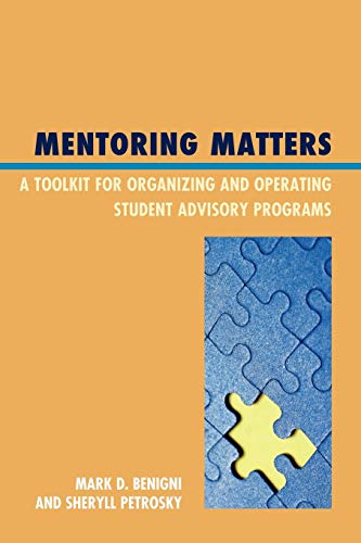 Beispielbild fr Mentoring Matters: A Toolkit for Organizing and Operating Student Advisory Programs zum Verkauf von SecondSale