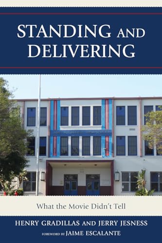 Imagen de archivo de Standing and Delivering: What the Movie Didn't Tell (New Frontiers in Education) a la venta por Riverby Books