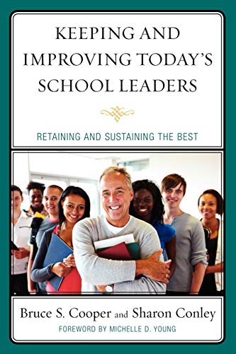 Imagen de archivo de Keeping and Improving Todays School Leaders: Retaining and Sustaining the Best a la venta por Michael Lyons