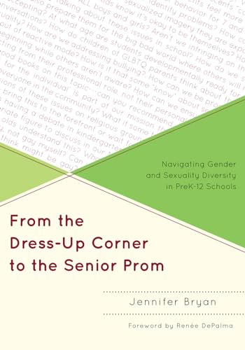 9781607099789: From the Dress-Up Corner to the Senior Prom: Navigating Gender and Sexuality Diversity in PreK-12 Schools