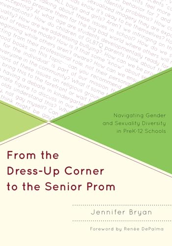 9781607099796: From the Dress-Up Corner to the Senior Prom: Navigating Gender and Sexuality Diversity in PreK-12 Schools