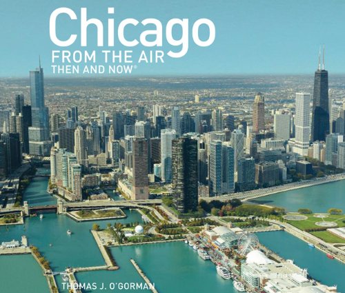 Imagen de archivo de Chicago from the Air: Then and Now a la venta por Decluttr