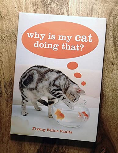 Stock image for Why Is My Cat Doing That? for sale by BooksRun