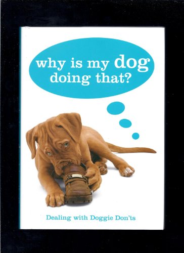 Stock image for Why Is My Dog Doing That? for sale by Granada Bookstore,            IOBA