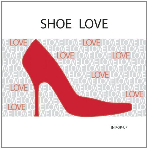 9781607100867: Shoe Love. In pop-up