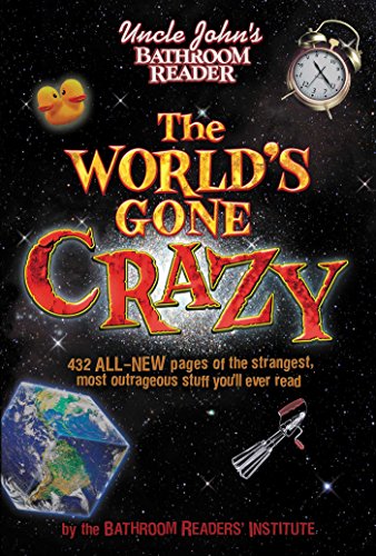 Beispielbild fr Uncle John's Bathroom Reader The World's Gone Crazy zum Verkauf von Wonder Book