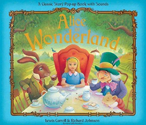 Beispielbild fr Alice in Wonderland: A Classic Story Pop-Up Book with Sounds (Classic Pop Ups) zum Verkauf von Greener Books