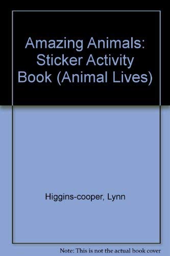 9781607101383: Amazing Animals: Sticker Activity Book (Animal Lives)