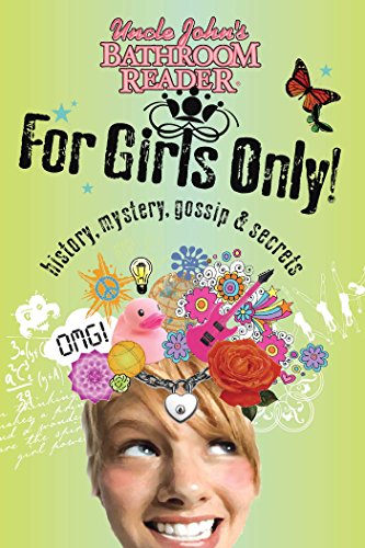 Stock image for Uncle John's Bathroom Reader For Girls Only!: Mystery, History, Gossip & Secrets (For Kids Only) for sale by Gulf Coast Books