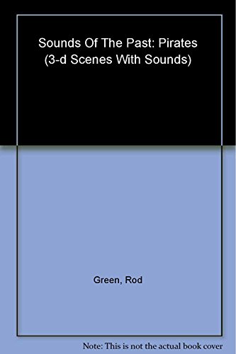 9781607101970: Pirates: 3-D Scenes with Sounds (Sounds of the Past)