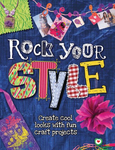 Imagen de archivo de Rock Your Style : Create Cool Looks with Fun Craft Projects a la venta por Better World Books