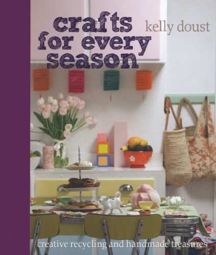 9781607103011: Crafts for Every Season: Creative Recycling and Handmade Treasures
