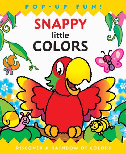 Snappy Little Colors (Snappy Pop-Ups) (9781607103295) by Lee, Kate; Repchuk, Caroline