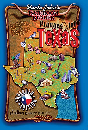Stock image for Uncle Johns Bathroom Reader Plunges into Texas Expanded Edition for sale by Hawking Books