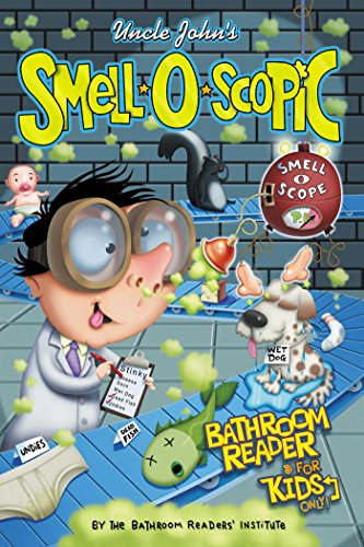 Imagen de archivo de Uncle John's Smell-O-Scopic Bathroom Reader for Kids Only! a la venta por Better World Books