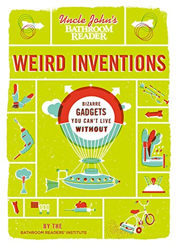 9781607107811: Uncle John's Bathroom Reader Weird Inventions (Uncle John's Bathroom Readers)