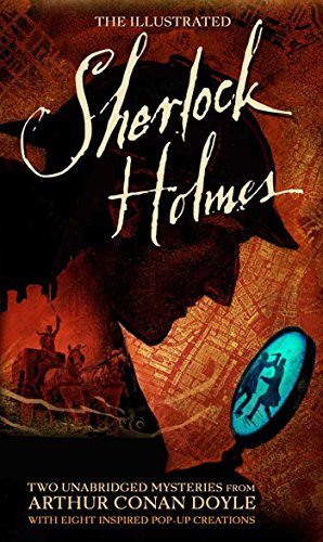9781607108979: The Illustrated Sherlock Holmes: Two Unabridged Mysteries from Sir Arthur Conan Doyle (Literary Pop Up)
